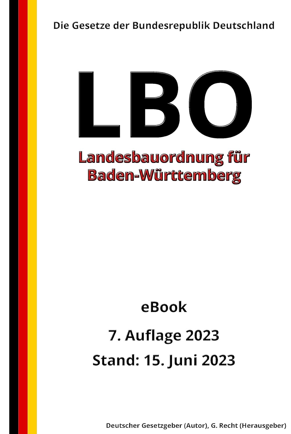 Landesbauordnung für Baden-Württemberg (LBO), 7. Auflage 2023: Die Gesetze der Bundesrepublik Deutschland (German Edition) baixar o livro de graça