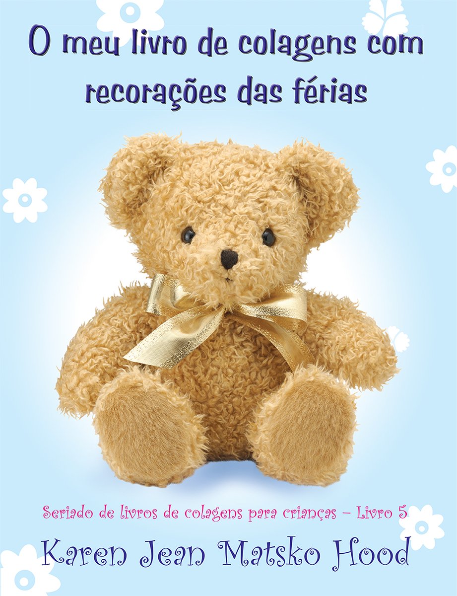 ler totalmente O meu livro de colagens com recorações das férias (Seriado de livros de colagens para crianças 5)