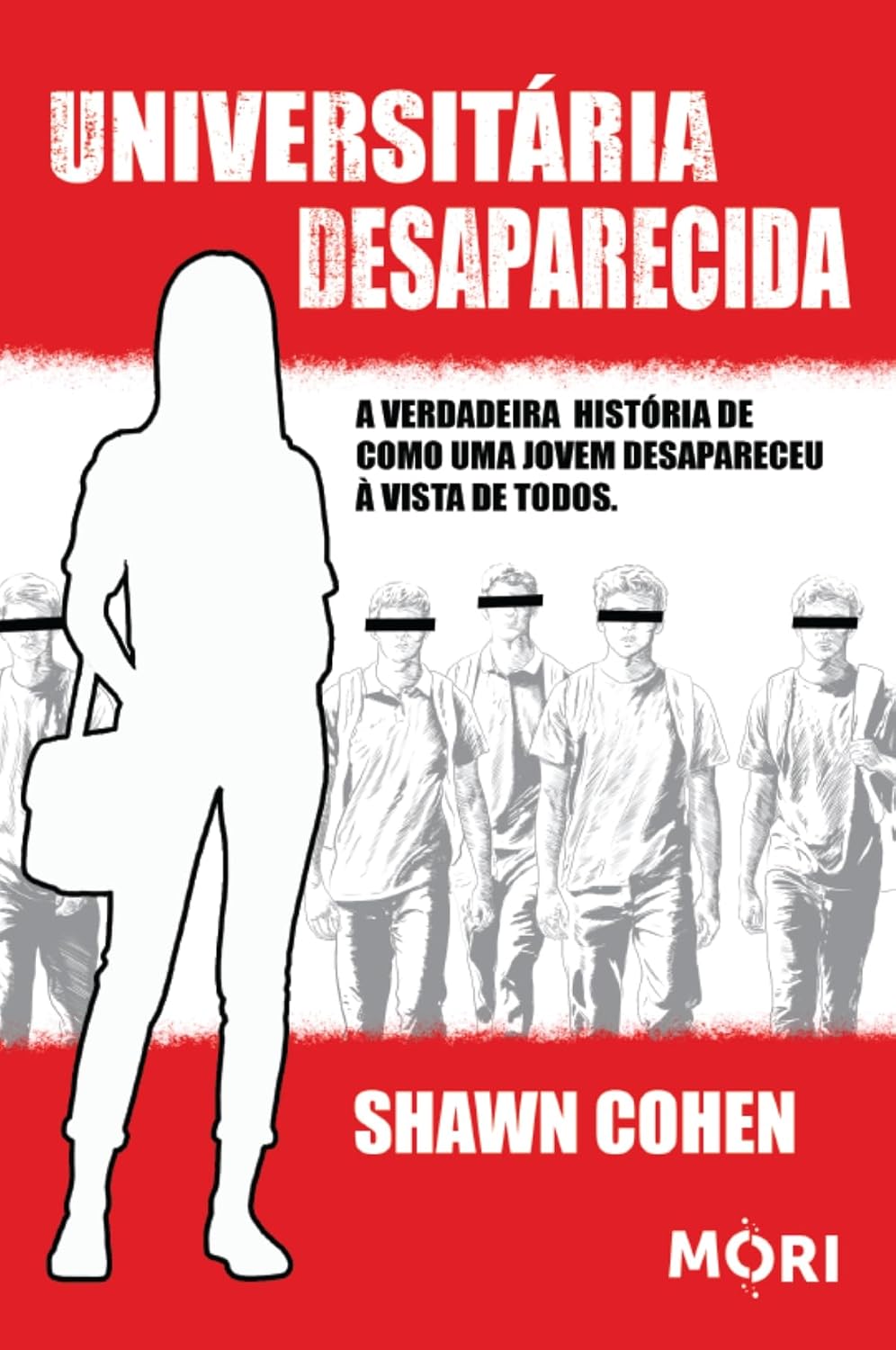 Universitária Desaparecida: A verdadeira história de como uma jovem universitária desapareceu à vista de todos baixar o livro de graça