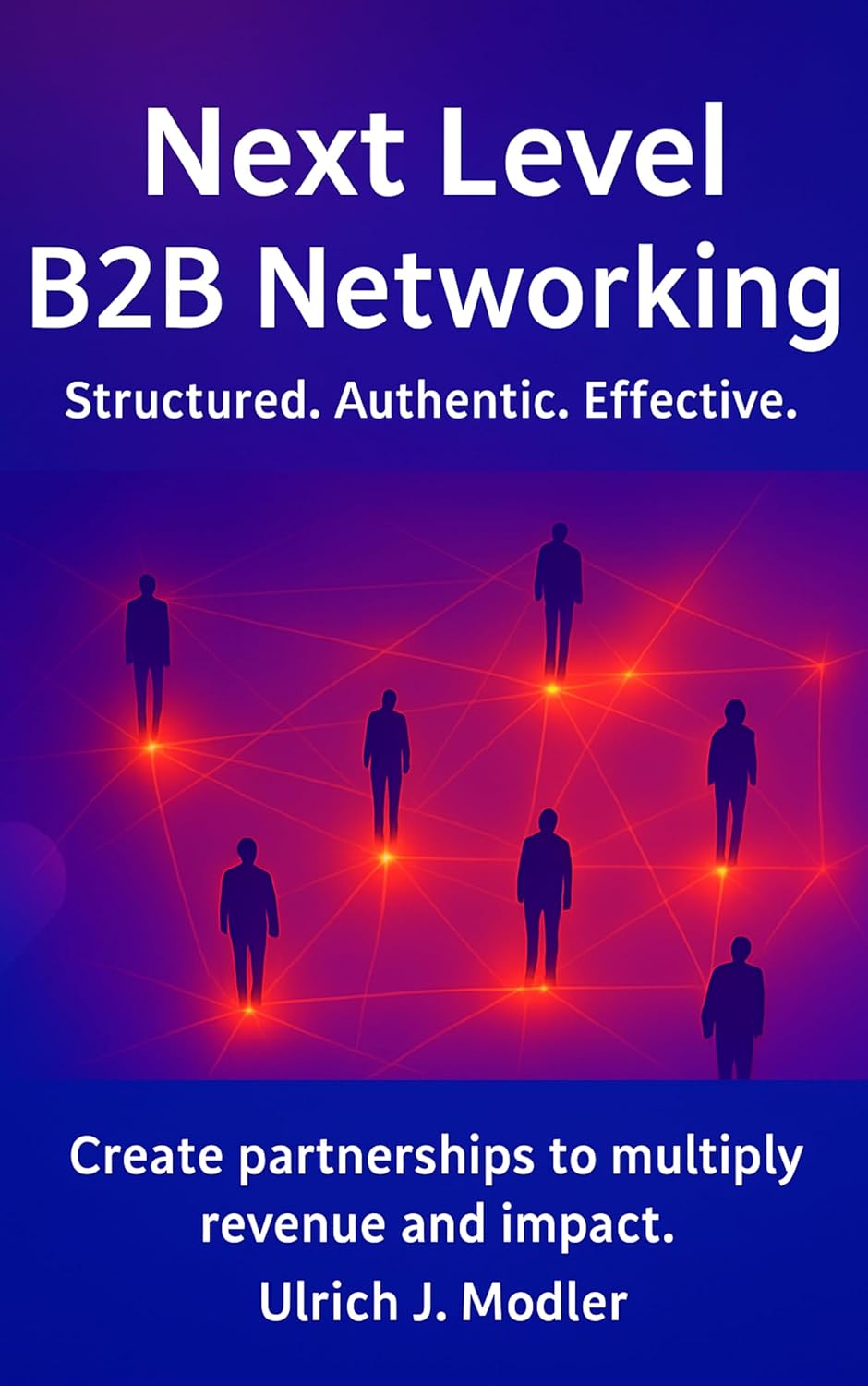 ler totalmente Next Level B2B Networking: Structured. Authentic. Effective. (Strategic Networking) (English Edition)