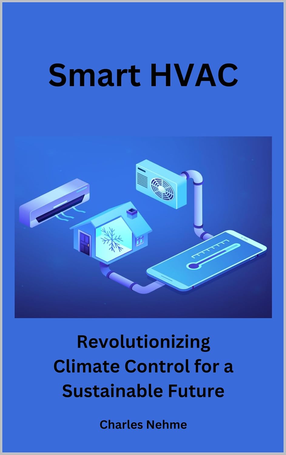 Smart HVAC: Revolutionizing Climate Control for a Sustainable Future (English Edition) baixar o livro de graça