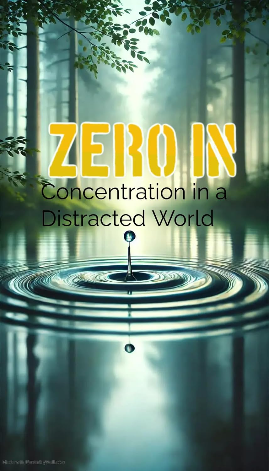 ler totalmente Zero In: Mastering Concentration in a Distracted World: Master Your Mind and Regain Focus in an Age of Constant Distraction (English Edition)
