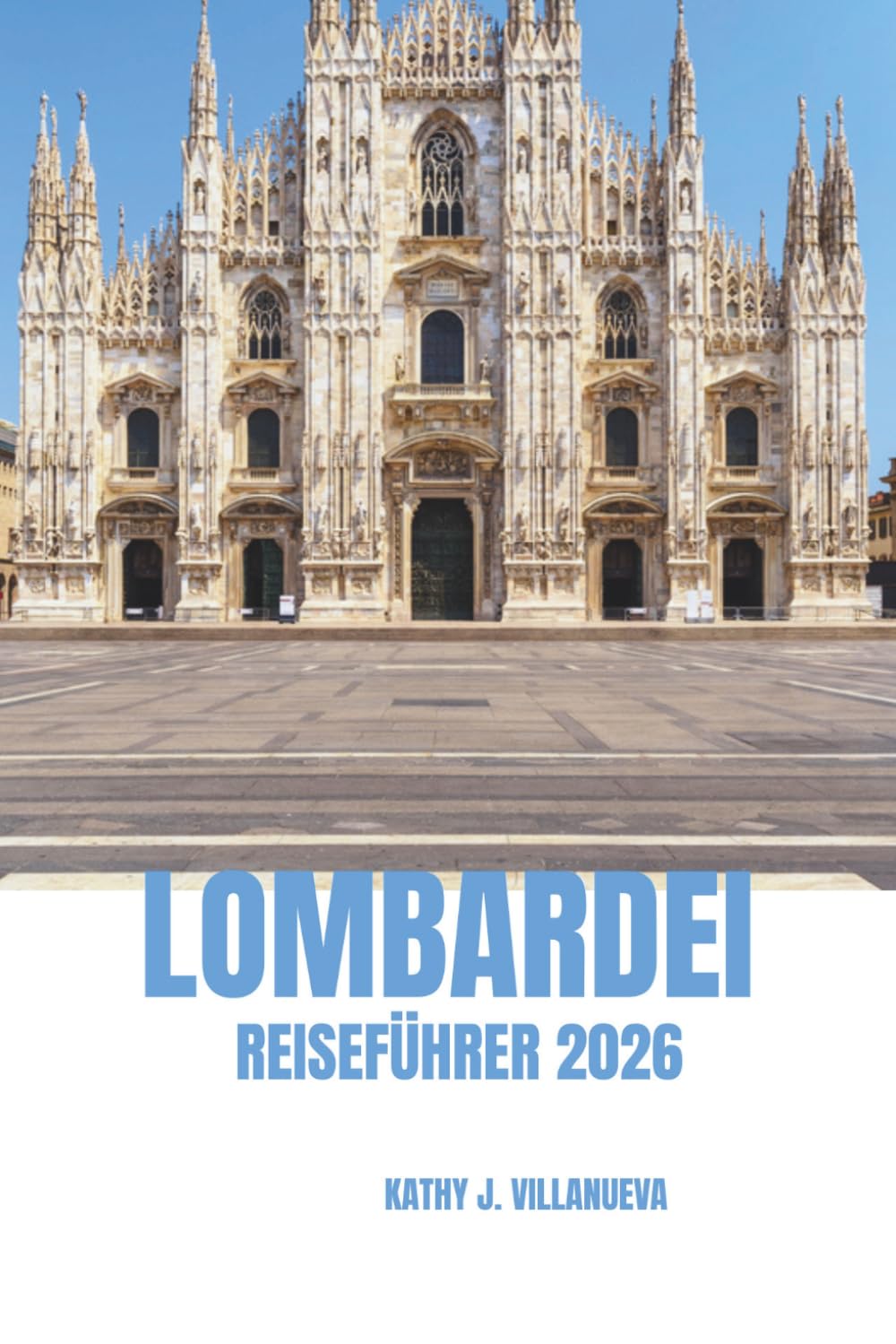LOMBARDEI REISEFÜHRER 2026: Tor zu Norditalien, atemberaubende Seen, majestätische Alpen, zeitlose Geschichte, lebendige Kultur, erstklassige Küche... Architektur in ganz Europa (German Edition) baixar o livro de graça