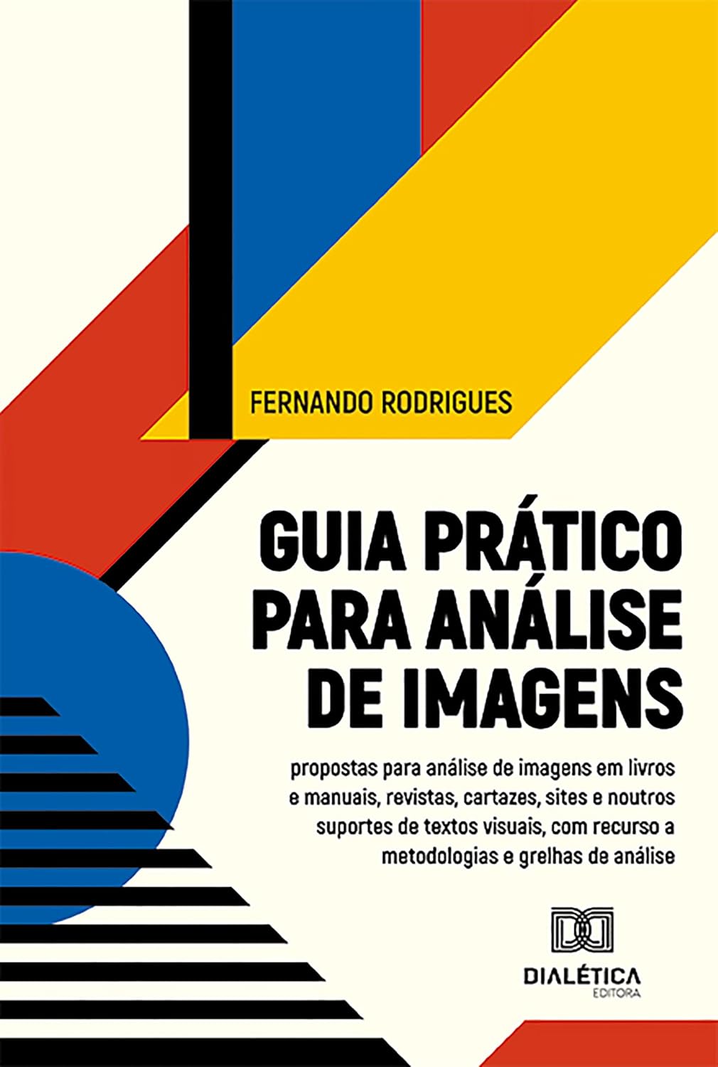 ler totalmente Guia prático para análise de imagens: propostas para análise de imagens em livros e manuais, revistas, cartazes, sites e noutros suportes de textos visuais,... recurso a metodologias e grelhas de análise