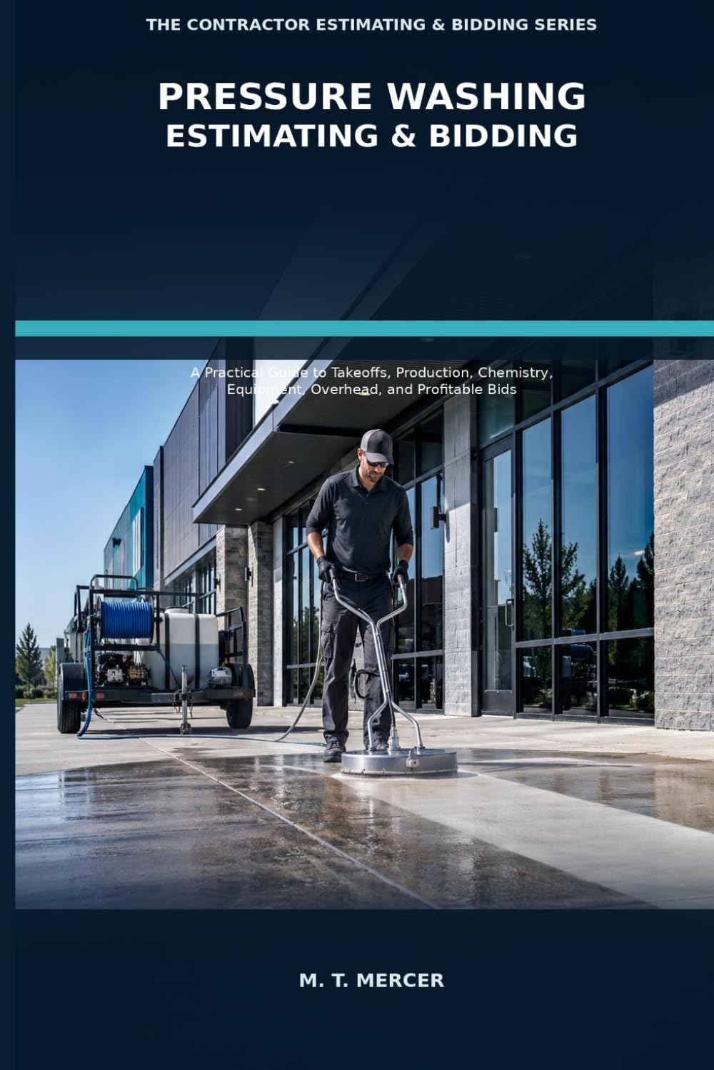 Pressure Washing Estimating & Bidding: A Practical Guide to Takeoffs, Production, Chemistry, Equipment, Overhead, and Profitable Bids (The Contractor Estimating & Bidding Series) baixar o livro de graça