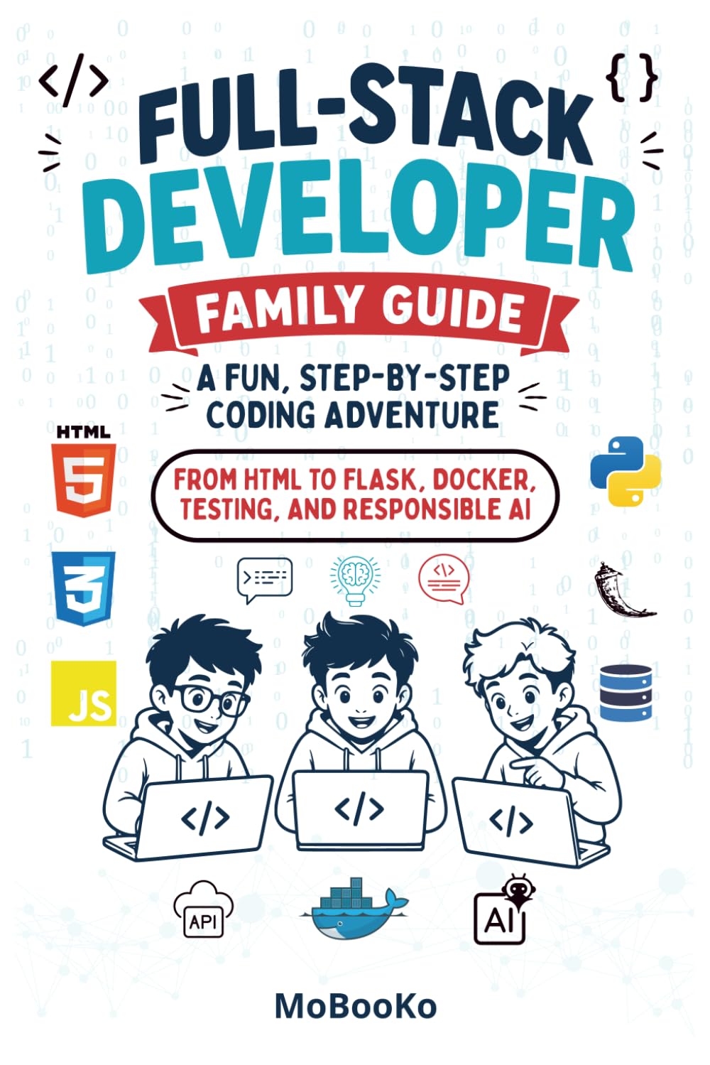 Full-Stack Developer Family Guide: A Fun, Step-by-Step Coding Adventure for Ages 9–13 baixar livro de graça