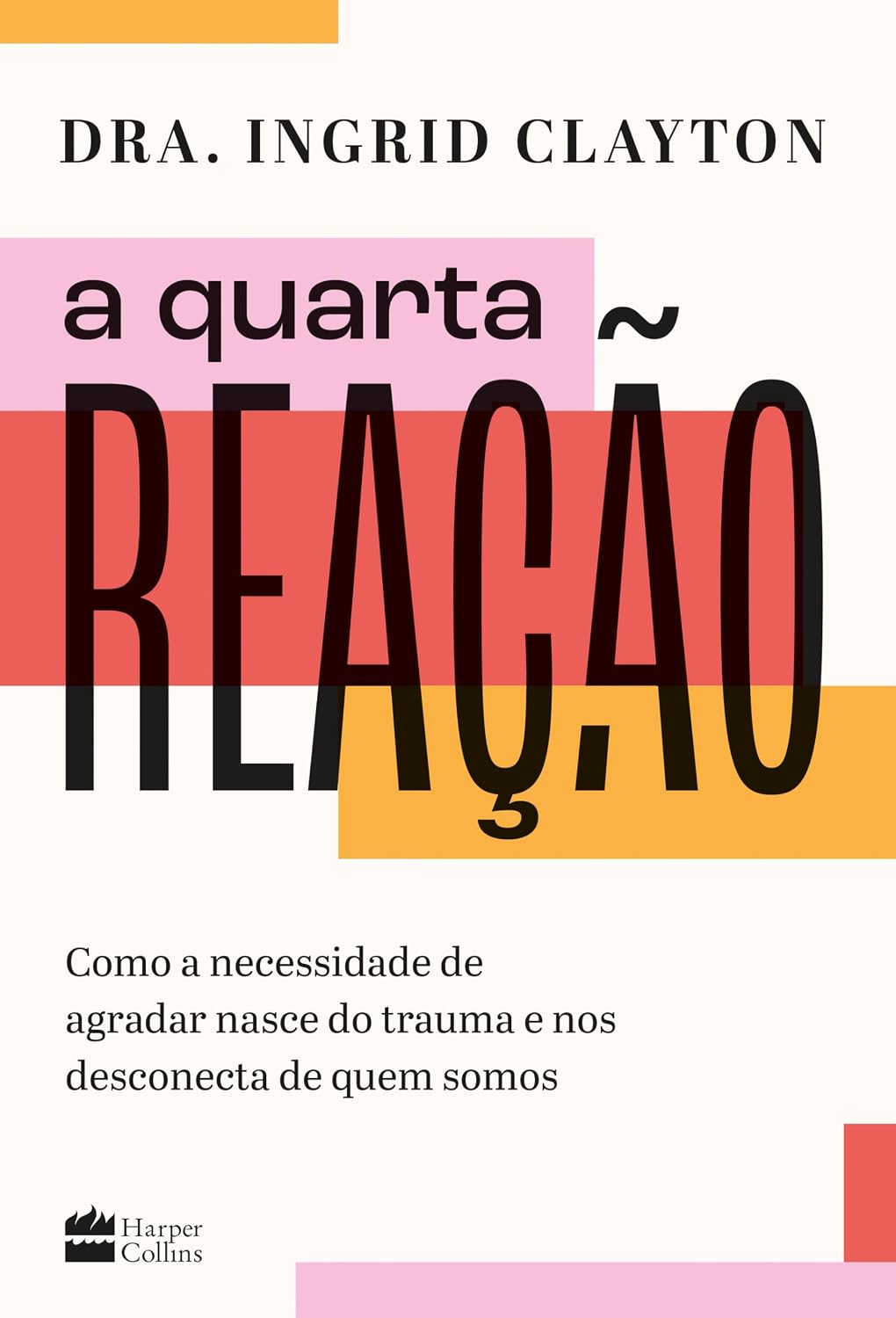 A quarta reação: Como a necessidade de agradar nasce do trauma e nos desconecta de quem somos baixar livro de graça