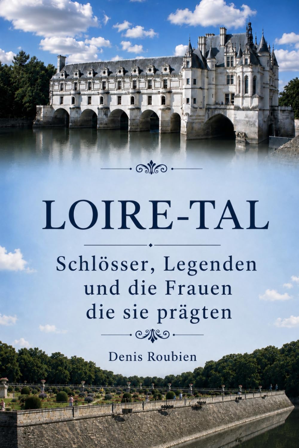 capítulo por capítulo baixar Loire-Tal. Schlösser, Legenden und die Frauen, die sie prägten (Reisen in Kultur und Landschaft) (German Edition)