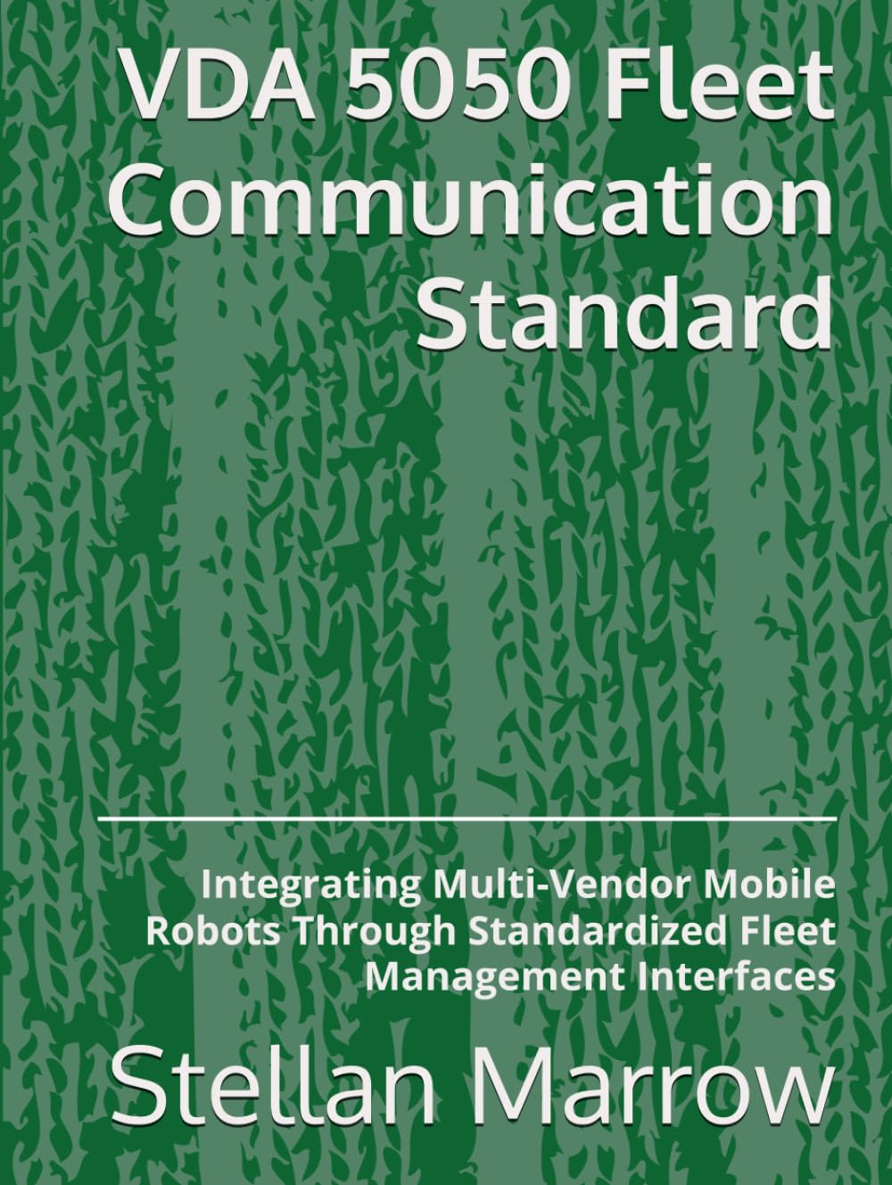 ler totalmente VDA 5050 Fleet Communication Standard: Integrating Multi-Vendor Mobile Robots Through Standardized Fleet Management Interfaces