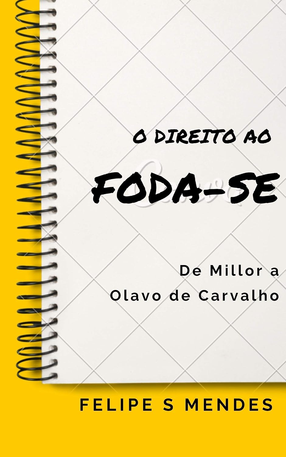 O direito ao FODA-SE: De Millor a Olavo de Carvalho baixar livro de graça