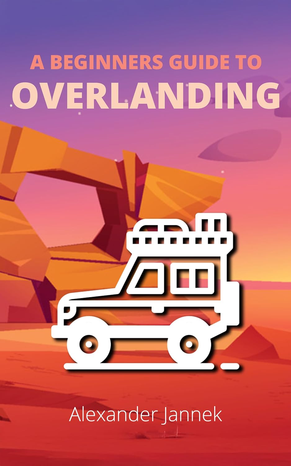 ler totalmente A Beginners Guide to Overlanding (English Edition)