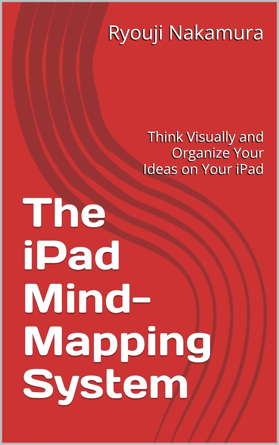 capítulo por capítulo baixar The iPad Mind-Mapping System: Think Visually and Organize Your Ideas on Your iPad (English Edition)
