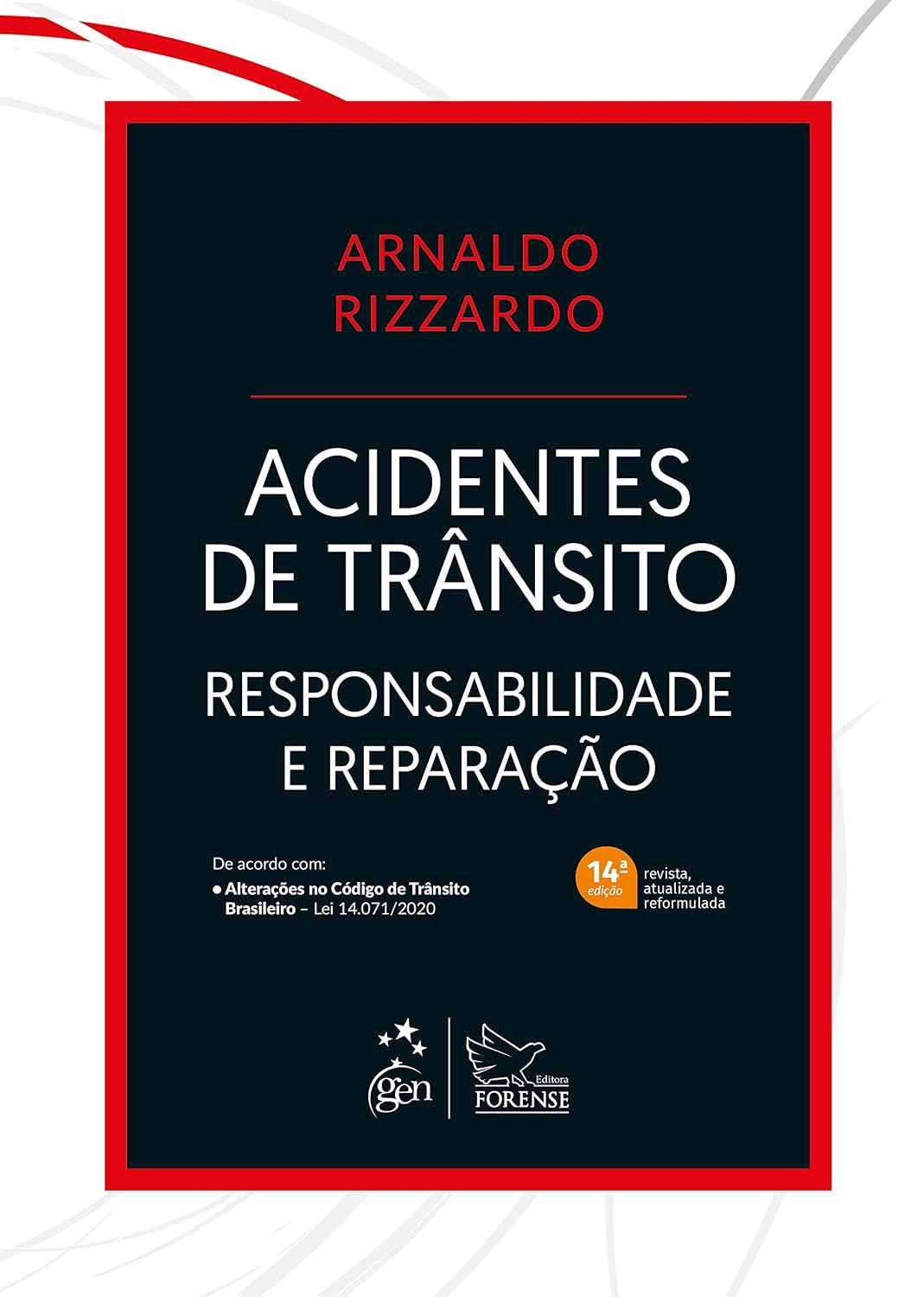 Acidentes de Trânsito - Responsabilidade e Reparação - 14ª Edição 2021