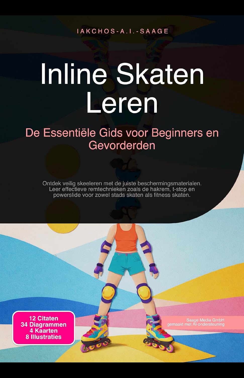 Inline Skaten Leren: De Essentiële Gids voor Beginners en Gevorderden (rolsporten Book 1) (Dutch Edition) baixar o livro de graça