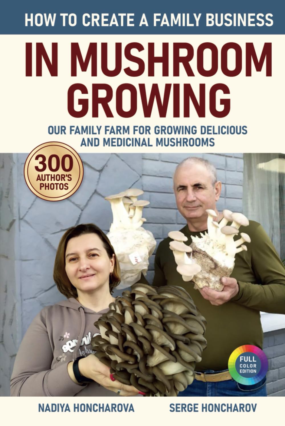 How to Create a Family Business in Mushroom Growing: Our Family Farm for Growing Delicious and Medicinal Mushrooms | Growing Exotic Mushrooms for... Different Levels of Mushroom Farms) baixar livro de graça