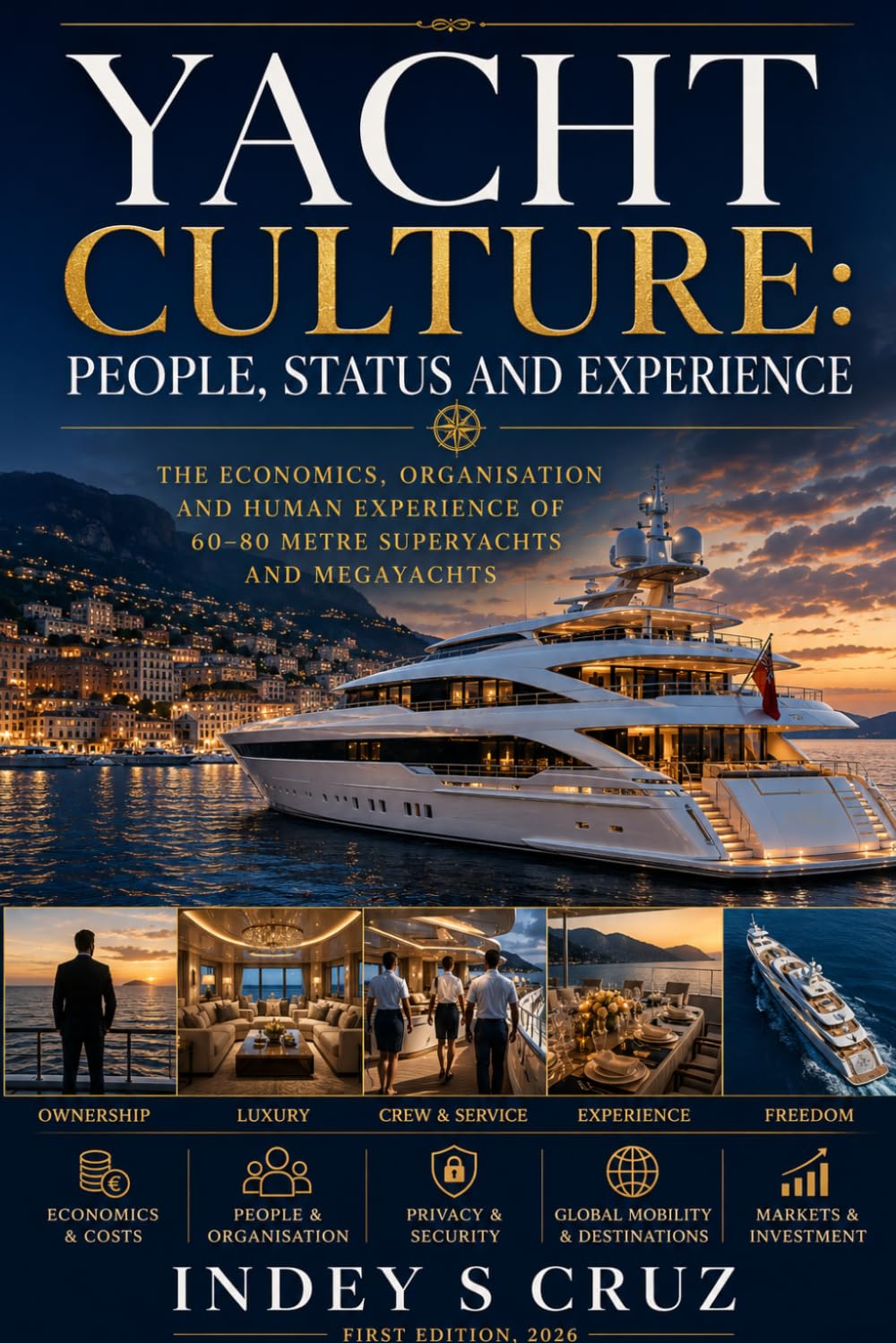 YACHT CULTURE: PEOPLE, STATUS AND EXPERIENCE: The Economics, Organisation and Human Experience of 60–80 Metre Superyachts and Megayachts baixar livro de graça