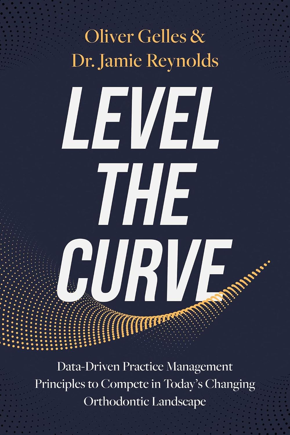 Level the Curve: Data-Driven Practice Management Principles to Compete in Today's Changing Orthodontic Landscape (English Edition) baixar o livro de graça