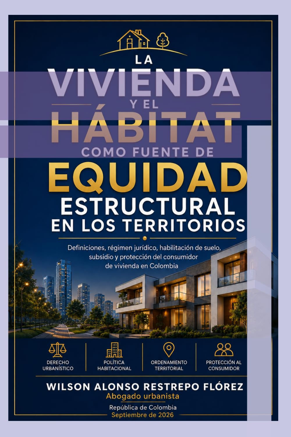 LA VIVIENDA Y EL HÁBITAT COMO FUENTE DE EQUIDAD ESTRUCTURAL EN LOS TERRITORIOS: Derecho urbanístico, habilitación de suelo para vivienda, derecho del... Urbanistico e inmobiliario) (Spanish Edition) baixar livro de graça