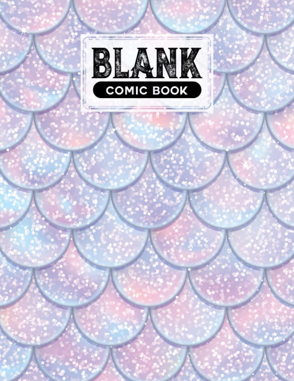 Blank Comic Book: Mermaid Glitter Scales Cover, Create Your Own Story, Journal, Notebook, Sketchbook for Kids and Adults, 120 Pages - Size 8.5" x 11" Notebook by Grete Hubner baixar o livro de graça