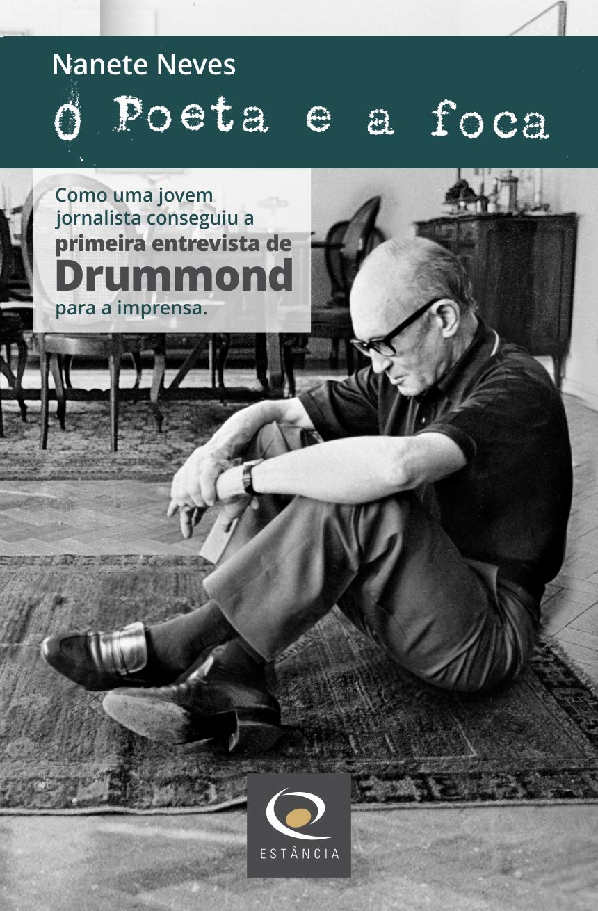 ler totalmente O Poeta e a foca: Como uma jovem jornalista conseguiu de Drummond a primeira entrevista dele para a imprensa
