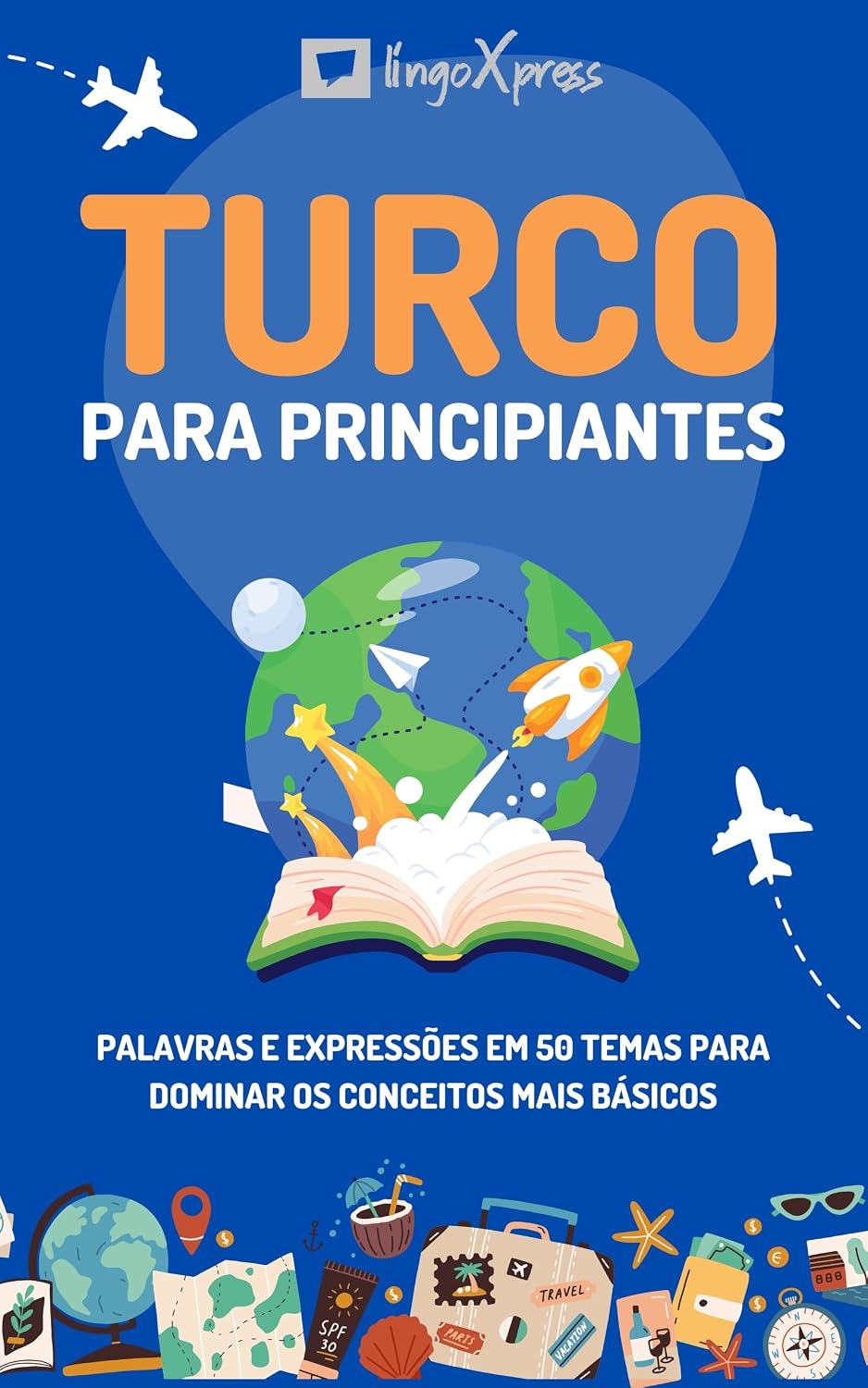 Turco para principiantes: Palavras e expressões em 50 temas para dominar os conceitos mais básicos baixar o livro de graça
