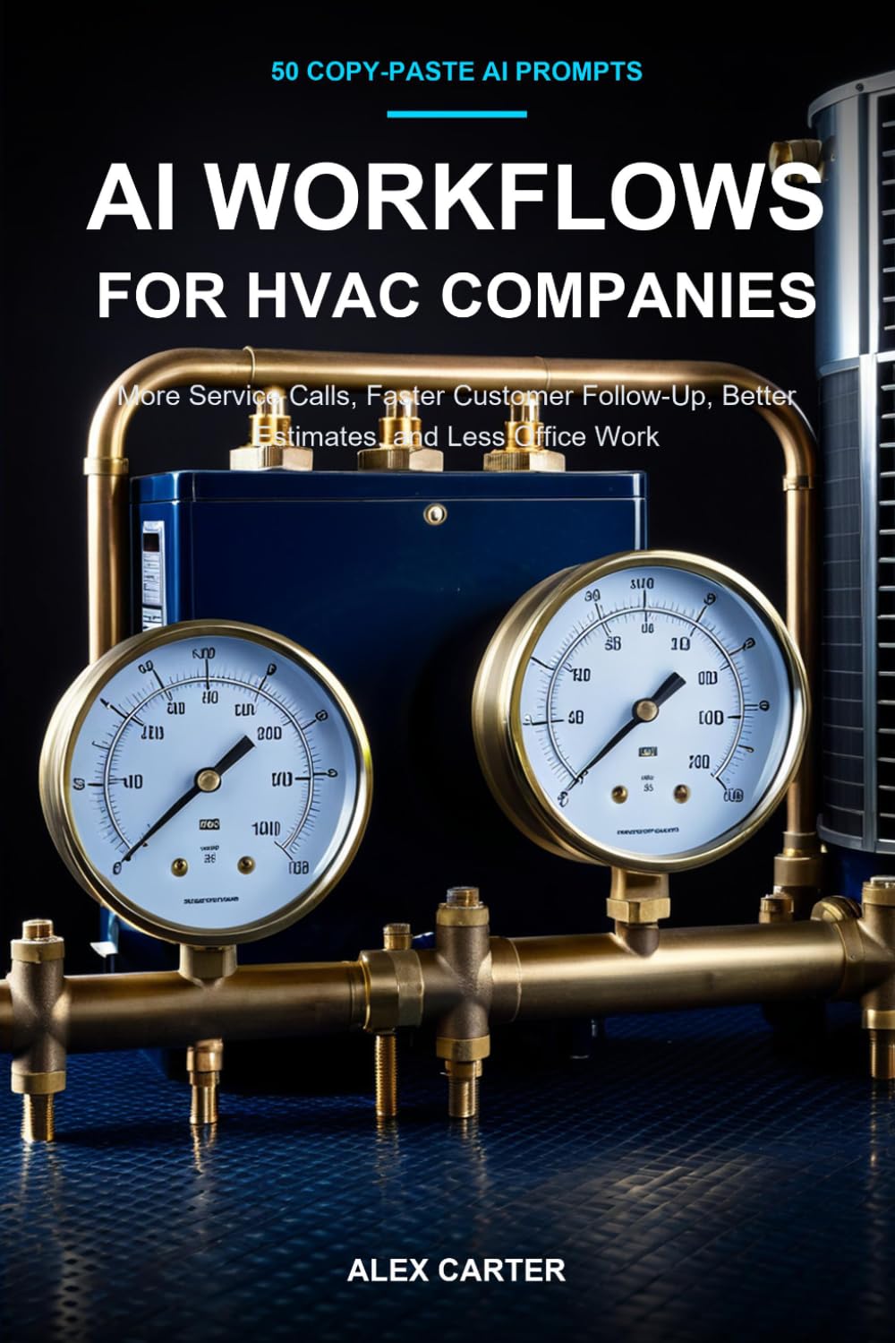 AI Workflows for HVAC Companies: 50 Copy-Paste AI Prompts for More Service Calls, Faster Customer Follow-Up, Better Estimates, and Less Office Work baixar o livro de graça