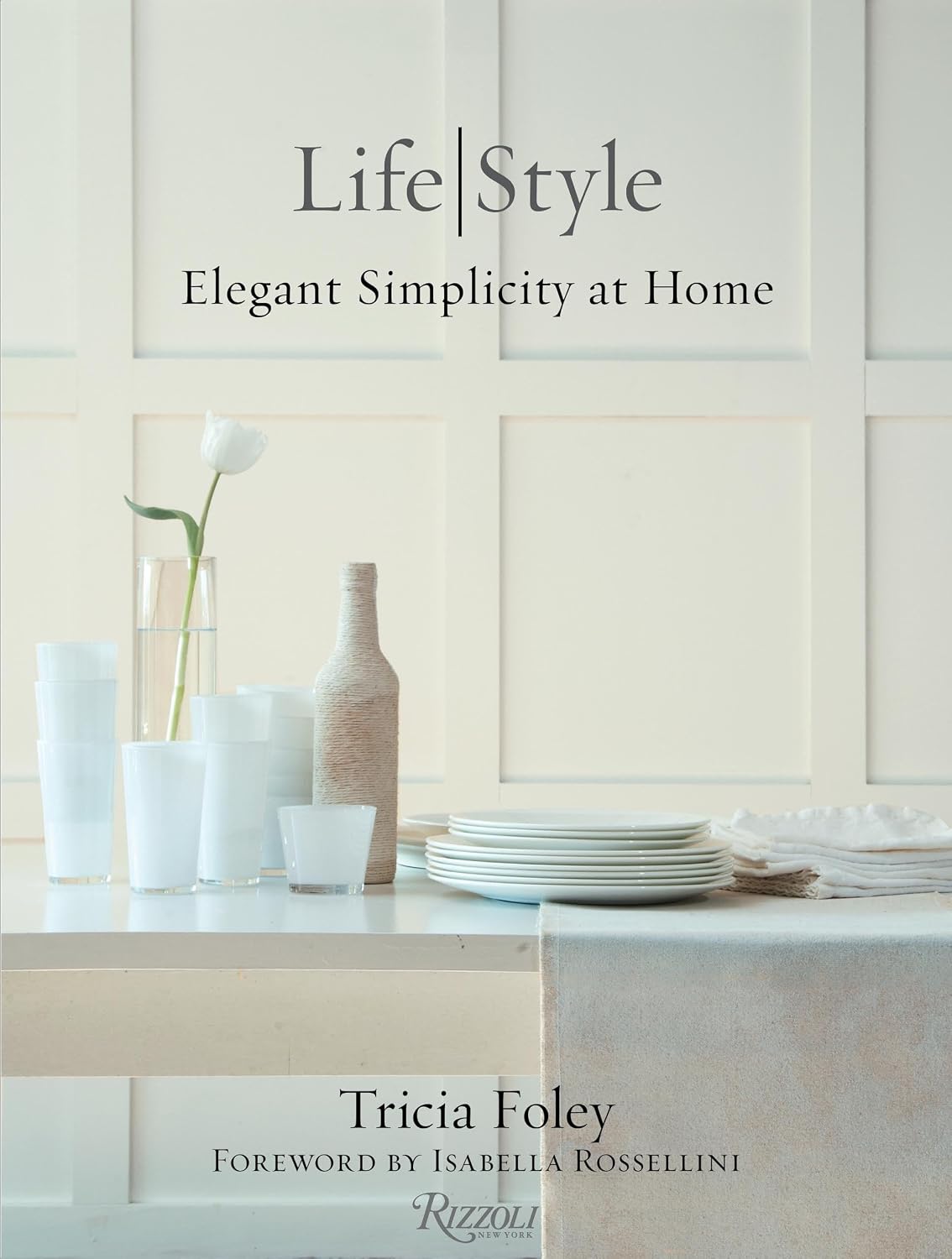 Tricia Foley Life/Style: Elegant Simplicity at Home baixar livro de graça
