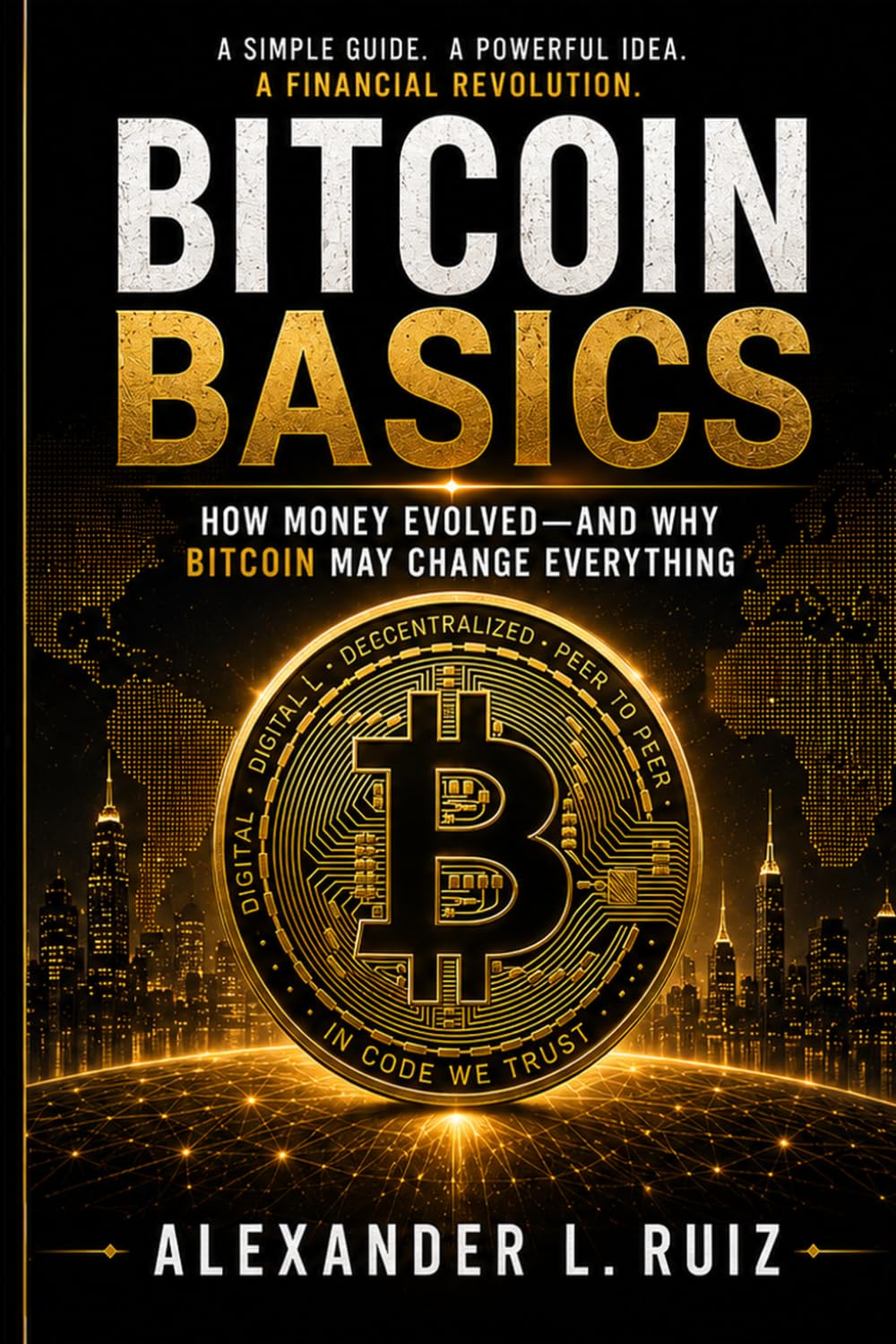 ler totalmente Bitcoin Basics: How Money Evolved-and Why Bitcoin May Change Everything