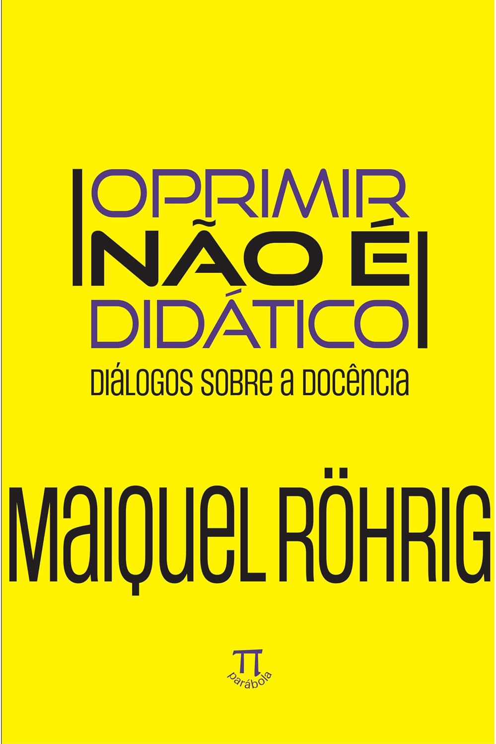 Oprimir Não é Didático - Diálogos Sobre a Docência baixar livro de graça