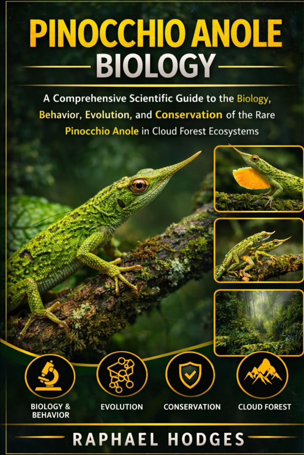 PINOCCHIO ANOLE BIOLOGY: A Comprehensive Scientific Guide to the Biology, Behavior, Evolution, and Conservation of the Rare Pinocchio Anole in Cloud Forest Ecosystems baixar livro de graça