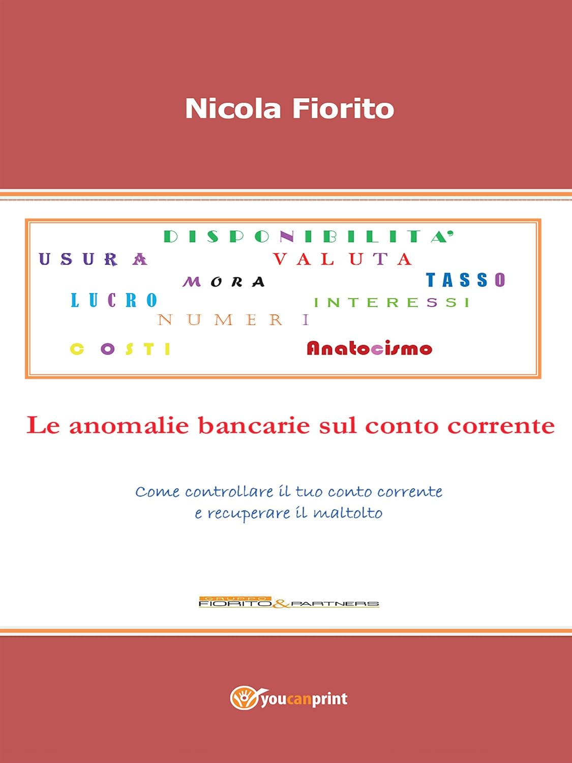 Anatocismo – Le anomalie bancarie sul conto corrente (Italian Edition) baixar o livro de graça