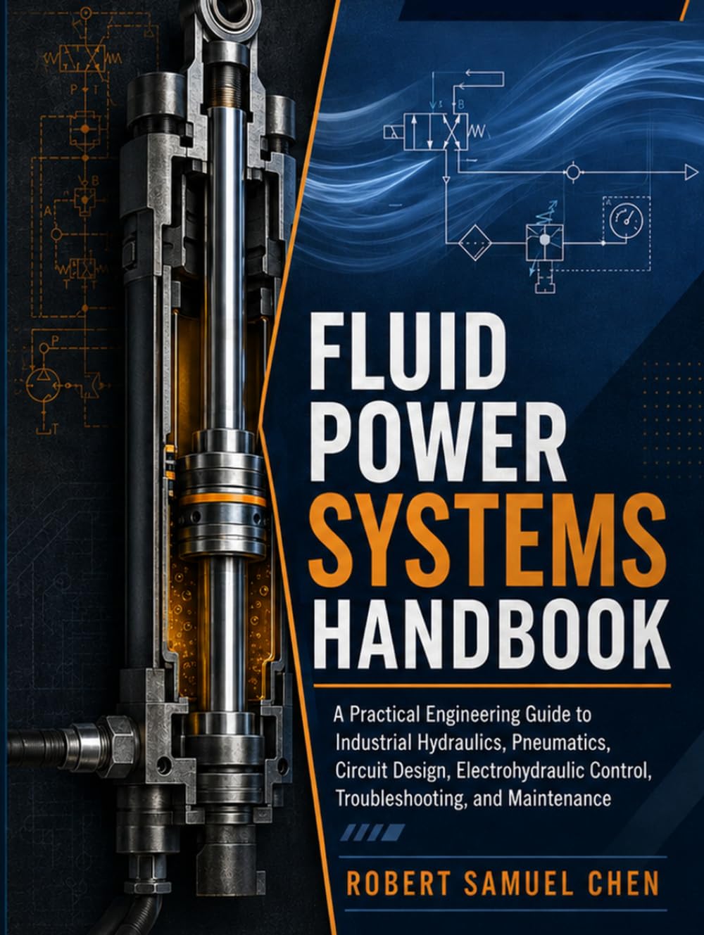 ler totalmente Fluid Power Systems Handbook: A Practical Engineering Guide to Industrial Hydraulics, Pneumatics, Circuit Design, Electrohydraulic Control, Troubleshooting, and Maintenance