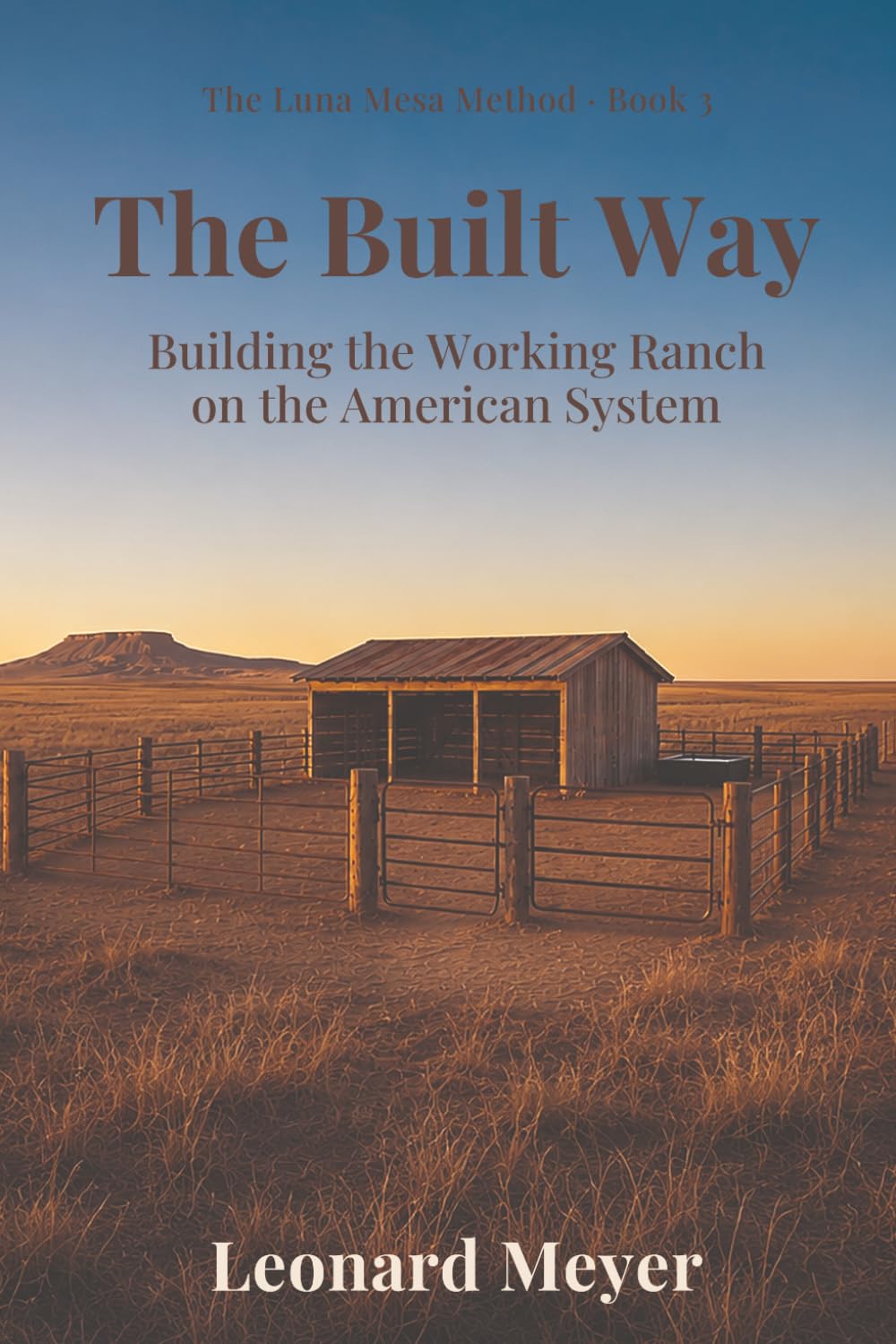 capítulo por capítulo baixar The Built Way: Building the Working Ranch on the American System (The Luna Mesa Method)