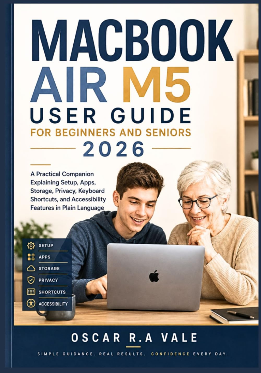 Macbook Air M5 User Guide for Beginners and Seniors 2026: A Practical Companion Explaining Setup, Apps, Storage, Privacy, Keyboard Shortcuts, and Accessibility Features in Plain Language baixar o livro de graça