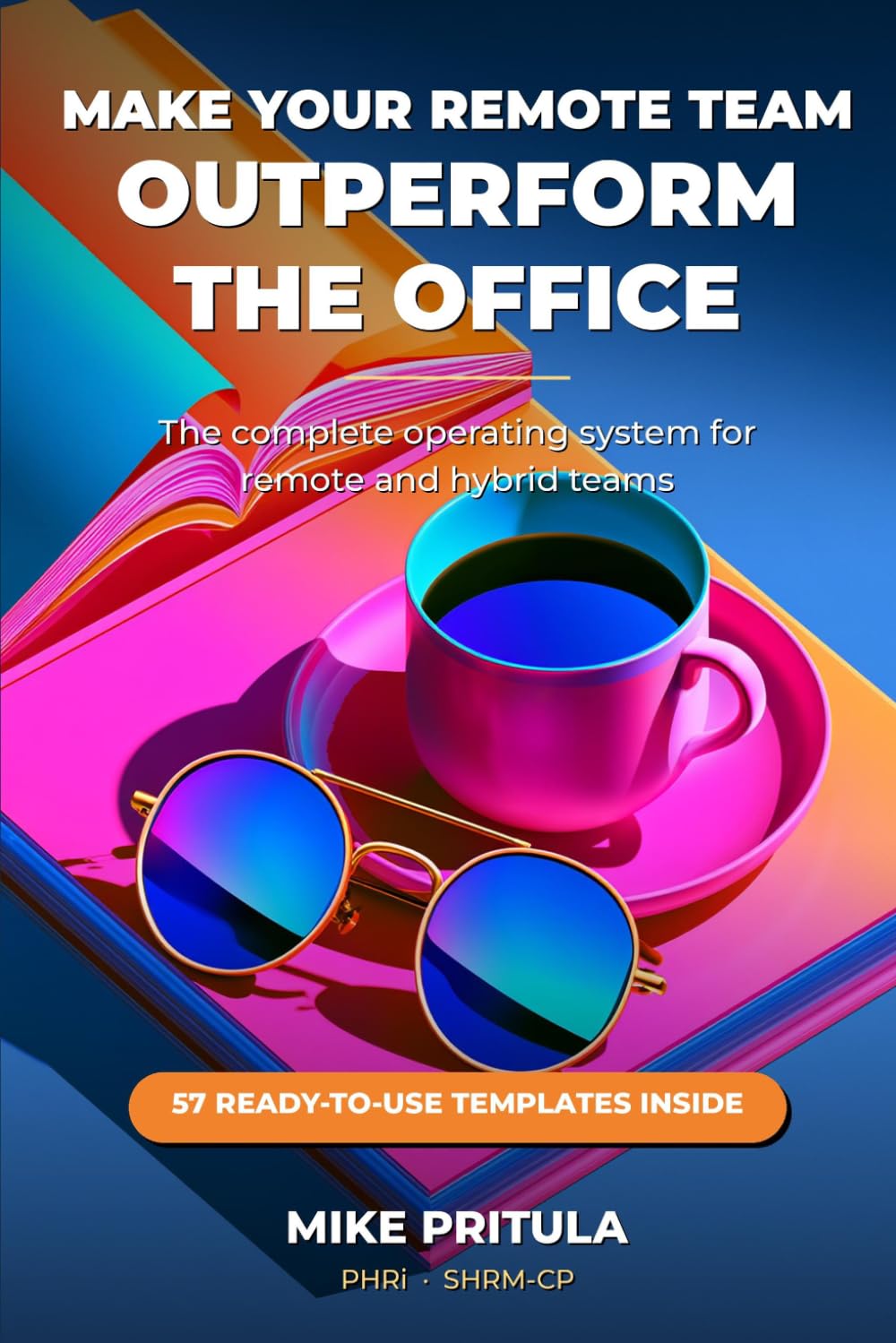 Make Your Remote Team Outperform the Office: The Complete Operating System for Remote and Hybrid Teams baixar o livro de graça
