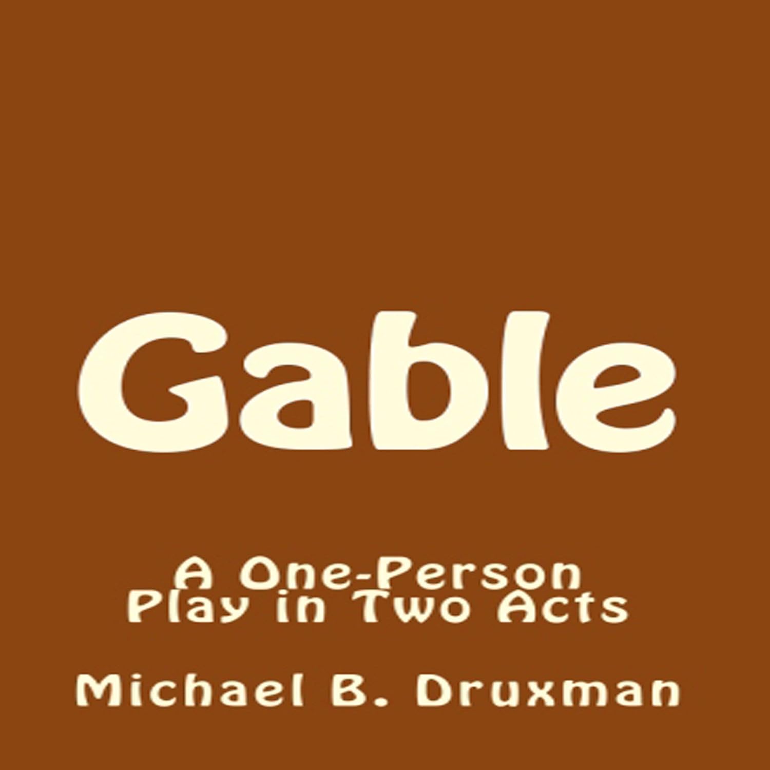 Gable: A One-Person Play in Two Acts baixar o livro de graça
