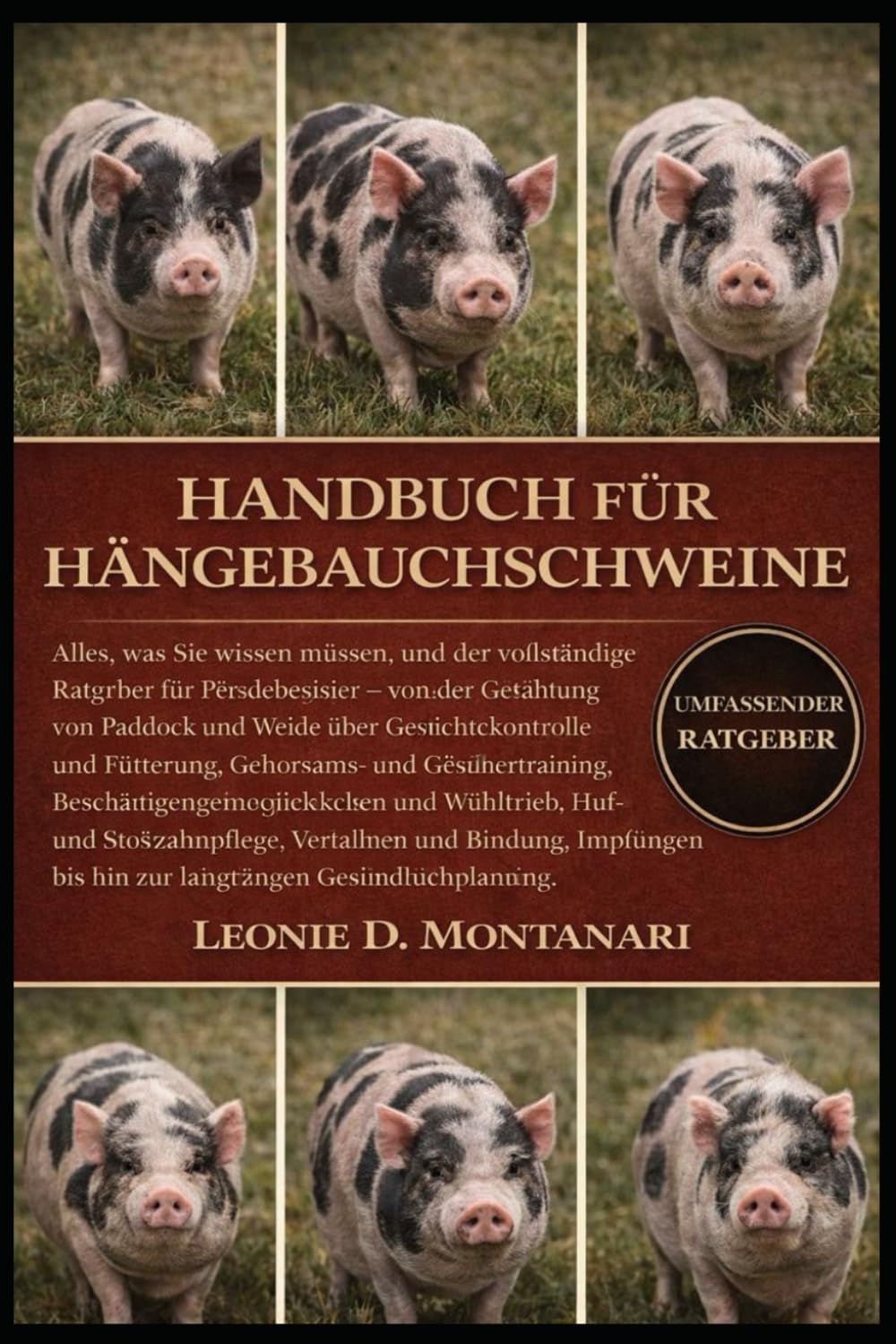 HANDBUCH FÜR HÄNGEBAUCHSCHWEINE: Alles, was Sie wissen müssen, und der vollständige Ratgeber für Pferdebesitzer – von der Gestaltung von Paddock und ... Beschäftigungsmöglichkeiten (German Edition)