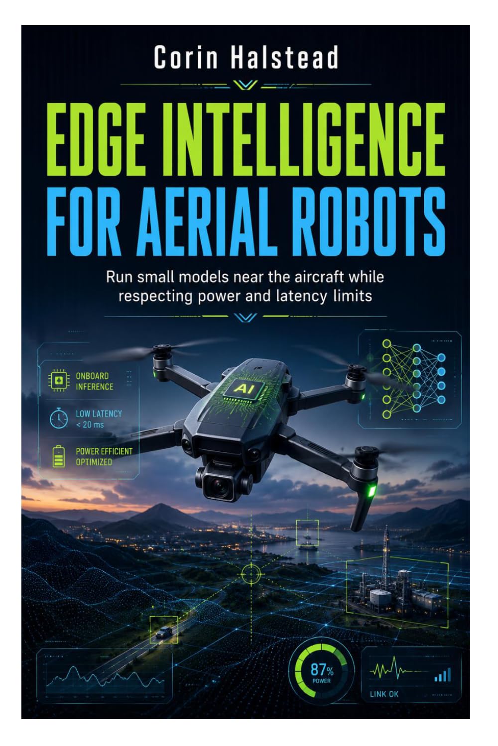 Edge Intelligence for Aerial Robots: Run small models near the aircraft while respecting power and latency limits baixar o livro de graça