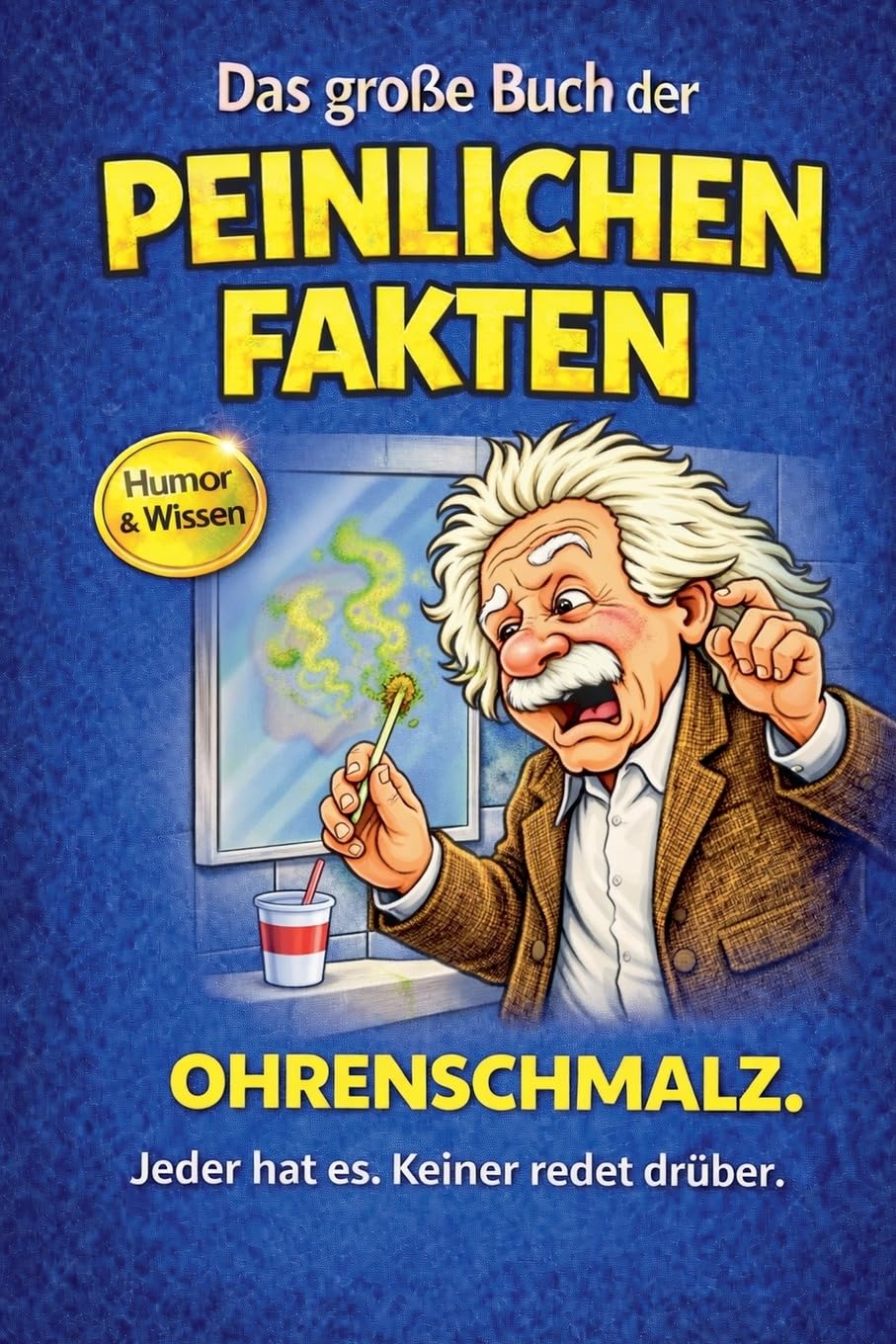 ler totalmente Das große Buch der peinlichen Fakten: Ohrenschmalz: 7
