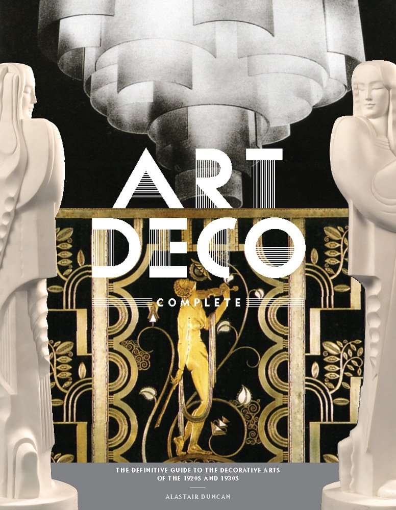 ler totalmente Art Deco Complete: The Definitive Guide to the Decorative Arts of the 1920s and 1930s