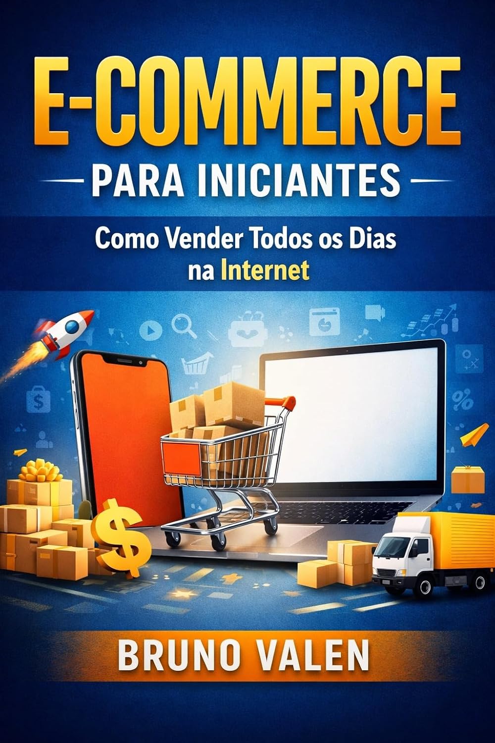 E-commerce para Iniciantes: Como Vender Todos os Dias na internet: Do Zero às Primeiras Vendas — Mesmo Sem Experiência, Sem Estoque e Começando com Pouco Dinheiro baixar o livro de graça