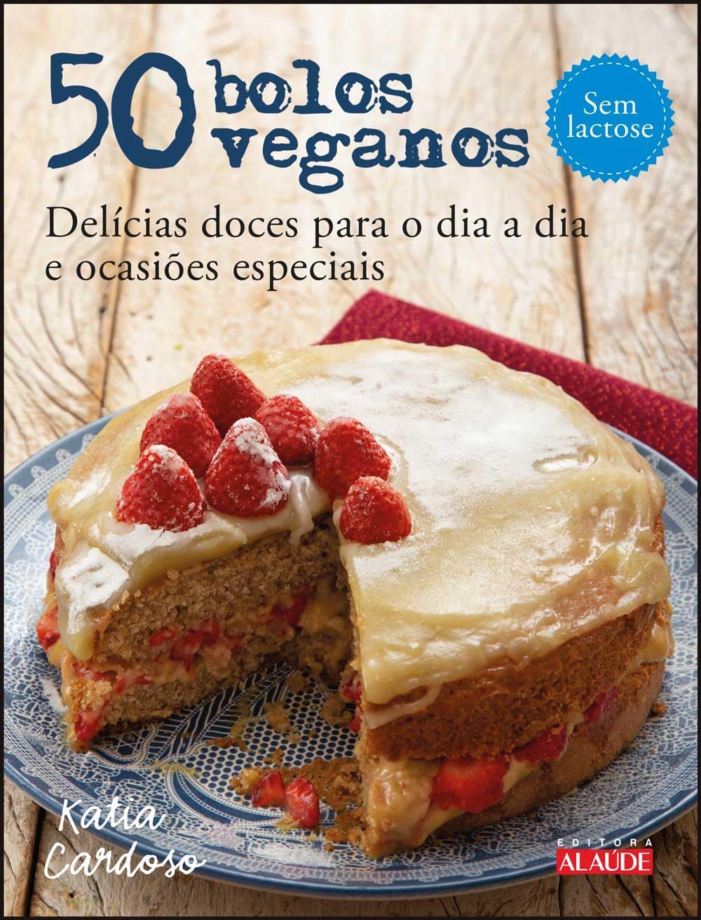 50 bolos veganos: delícias doces para o dia a dia e ocasiões especiais baixar livro de graça