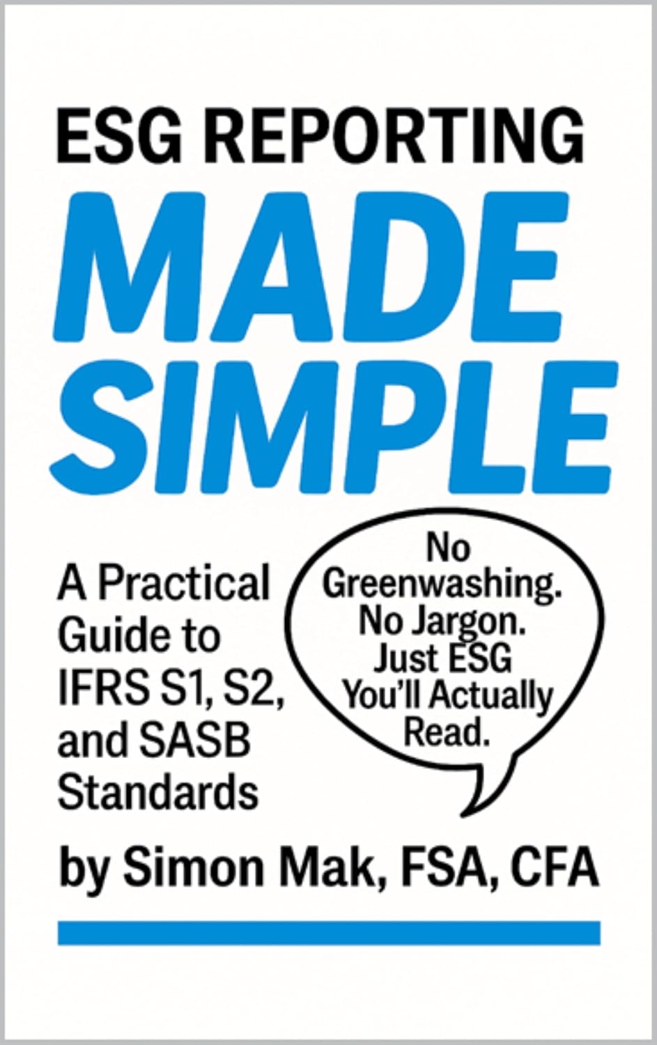 ler totalmente ESG Reporting Made Simple: A Practical Guide to IFRS S1, S2, and SASB Standards (ESG Made Simple) (English Edition)