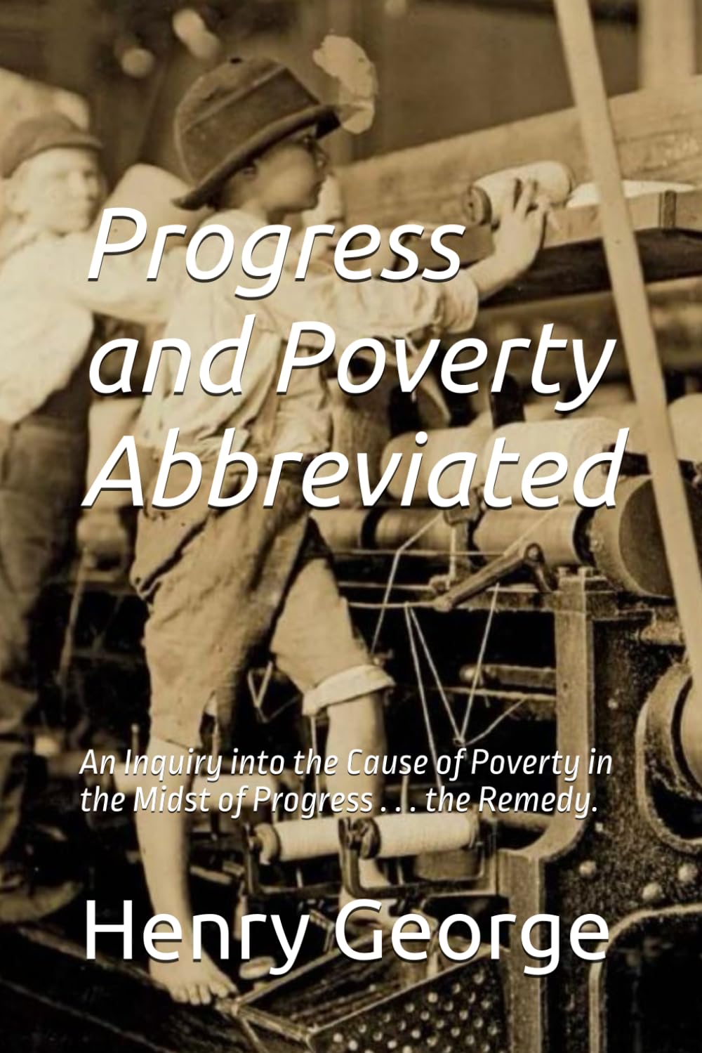 ler totalmente Progress and Poverty Abbreviated: An Inquiry into the Cause of Poverty in the Midst of Progress... the Remedy. (Progress and Poverty -- Abbreviated... and Spanish Bookset (four books total))