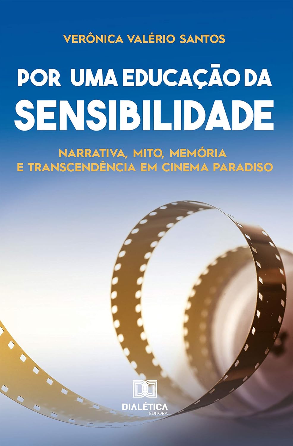ler totalmente Por uma educação da sensibilidade: narrativa, mito, memória e transcendência em Cinema Paradiso