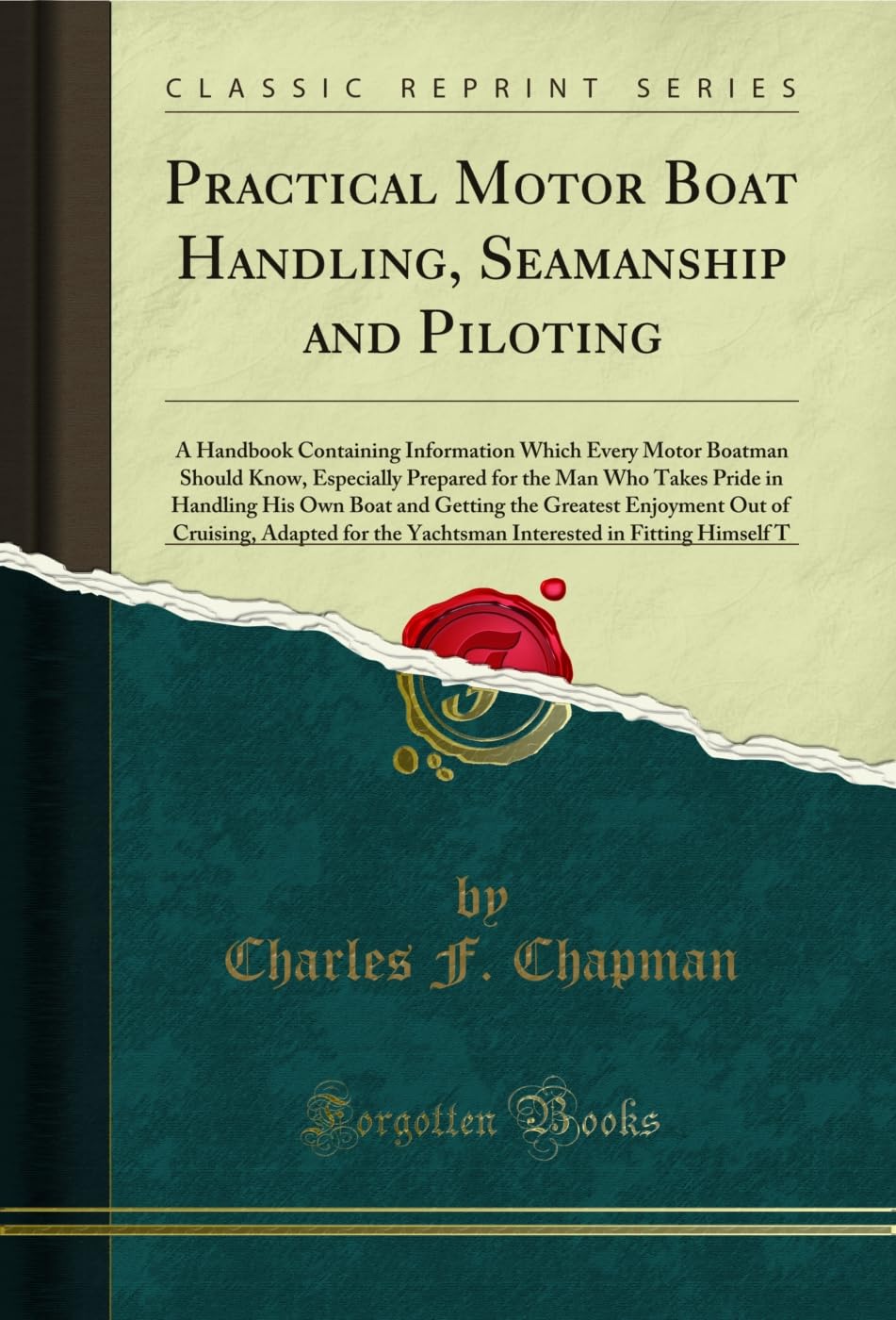 ler totalmente Practical Motor Boat Handling, Seamanship and Piloting: A Handbook Containing Information Which Every Motor Boatman Should Know, Especially Prepared for... in Fitting Himself T (English Edition)