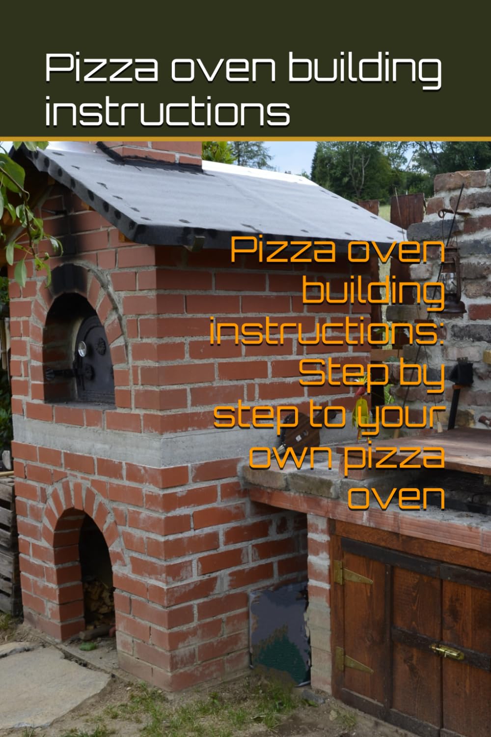 Pizza oven building instructions: Step by step to your own pizza oven baixar livro de graça