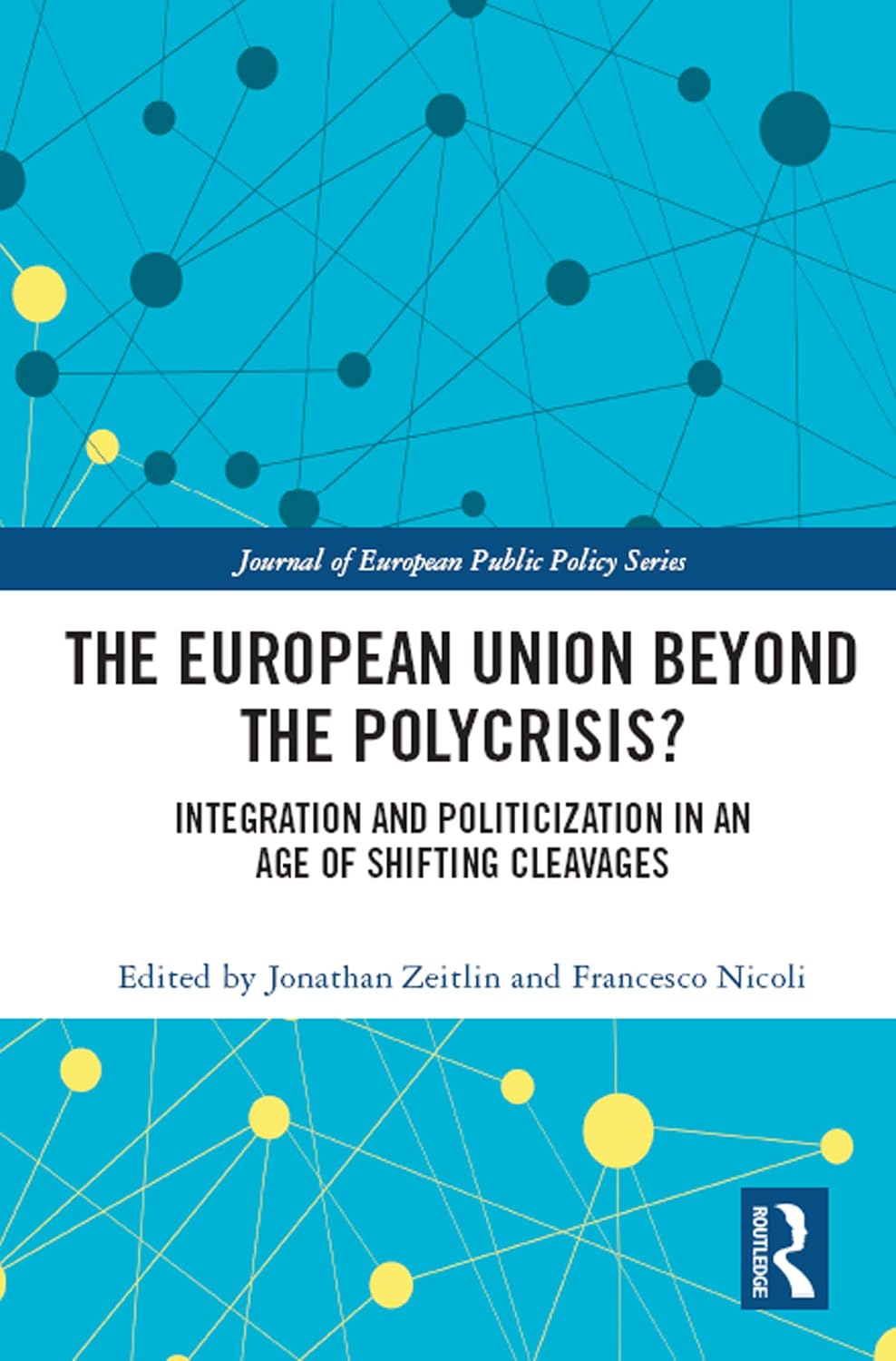 The European Union Beyond the Polycrisis?: Integration and politicization in an age of shifting cleavages (Journal of European Public Policy Series) (English Edition) baixar livro de graça