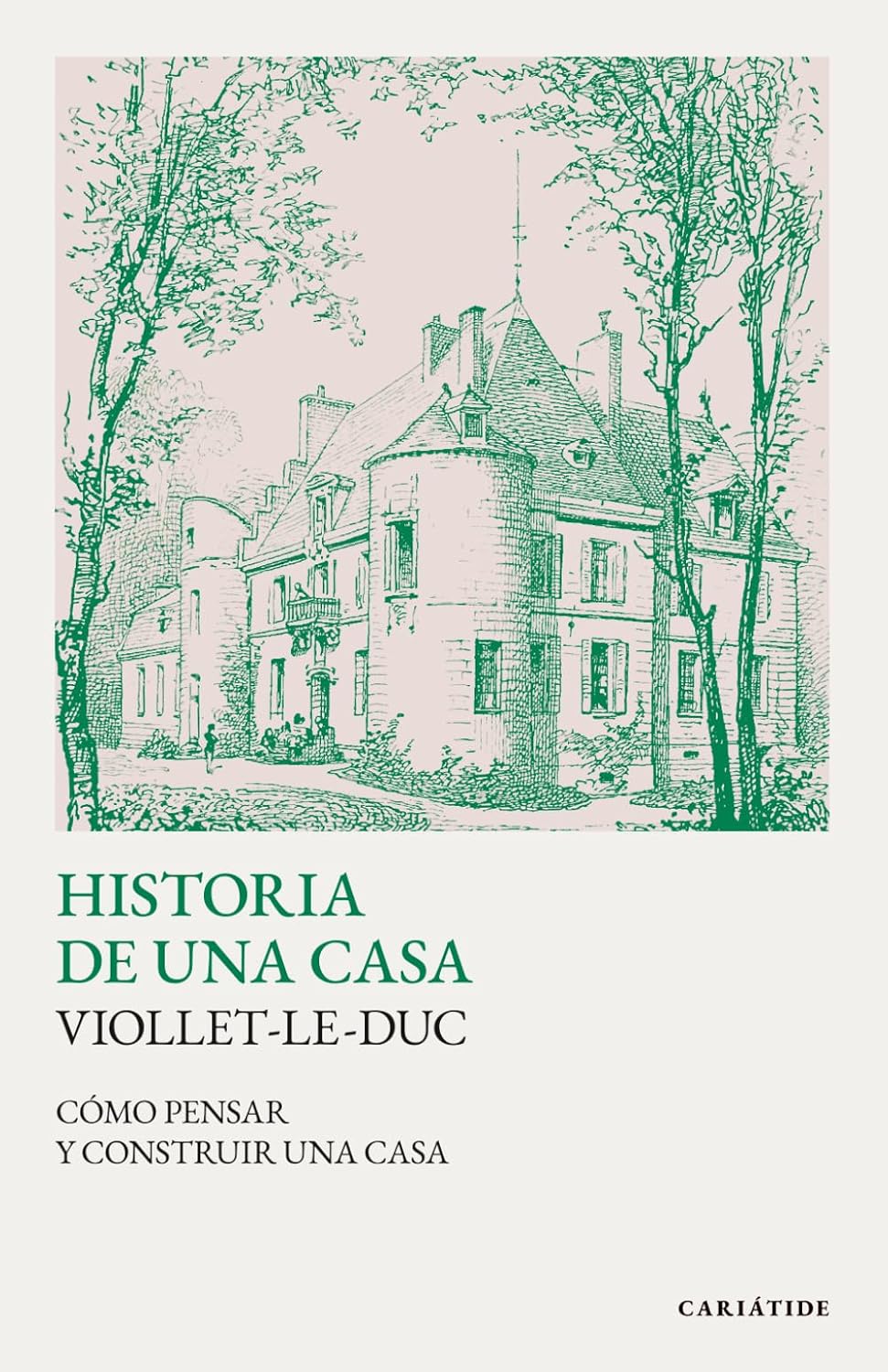 Historia de una casa: Cómo pensar y construir una casa (editorial Cariátide) (Spanish Edition) baixar o livro de graça