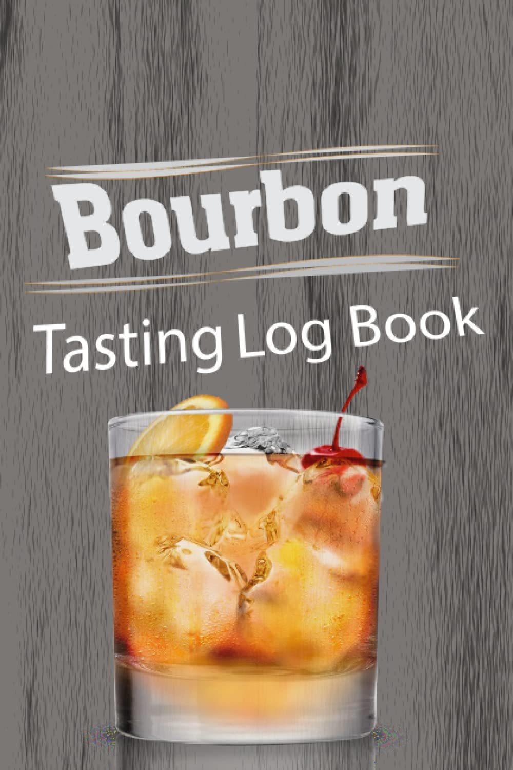 Bourbon Tasting Log Book: A Log Book To Record Bourbon Whisky Gift Ideas For Men And Women (Bourbon Whiskey Tasting Journal) baixar livro de graça